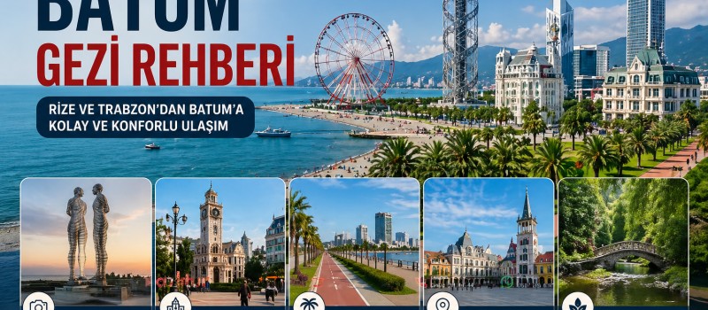 Batum Gezi Rehberi | Kimlikle Giriş, Gezilecek Yerler