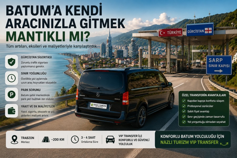 Batum’a Kendi Aracınızla Gitmek Mantıklı mı?