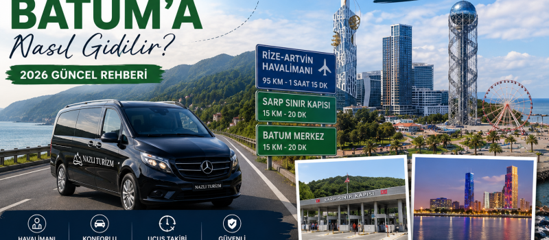 Rize-Artvin Havalimanı’ndan Batum’a Nasıl Gidilir? (2026 Güncel Rehberi) Rize-Artvin Havalimanı’ndan Batum’a Nasıl Gidilir? (2026 Güncel Rehberi)