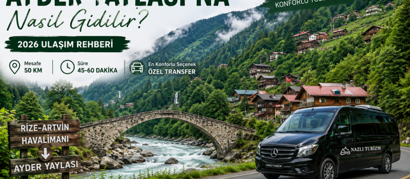 Rize-Artvin Havalimanı’ndan Ayder Yaylası’na Nasıl Gidilir? (2026 Rehberi) Rize-Artvin Havalimanı’ndan Ayder Yaylası’na Nasıl Gidilir? (2026 Rehberi)