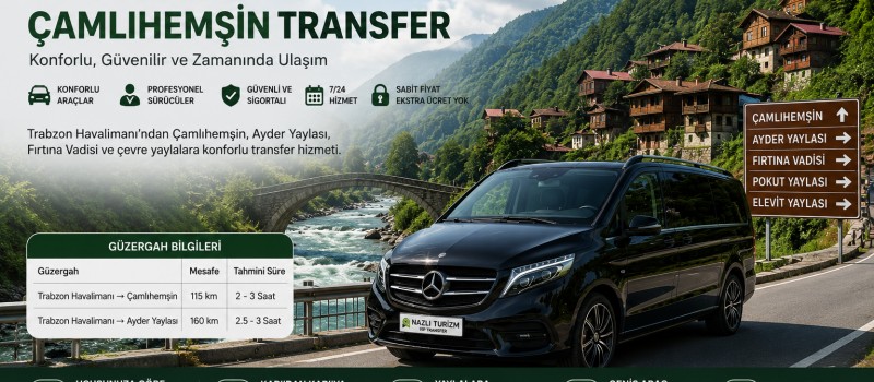 Trabzon Havalimanı Çamlıhemşin Transfer