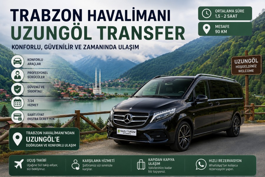 Trabzon Havalimanı Uzungöl Transfer Rehberi